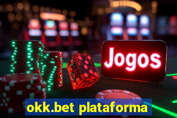 okk.bet plataforma